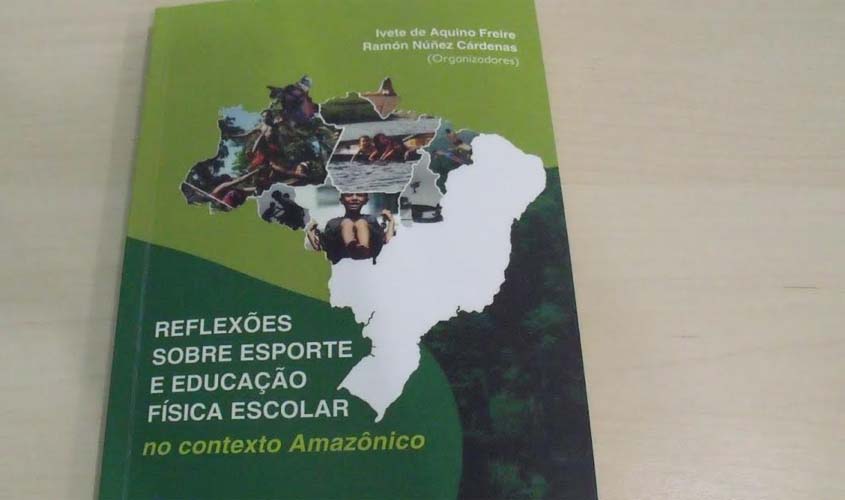Docentes da UNIR publicam livro sobre esporte e educação física escolar no contexto amazônico