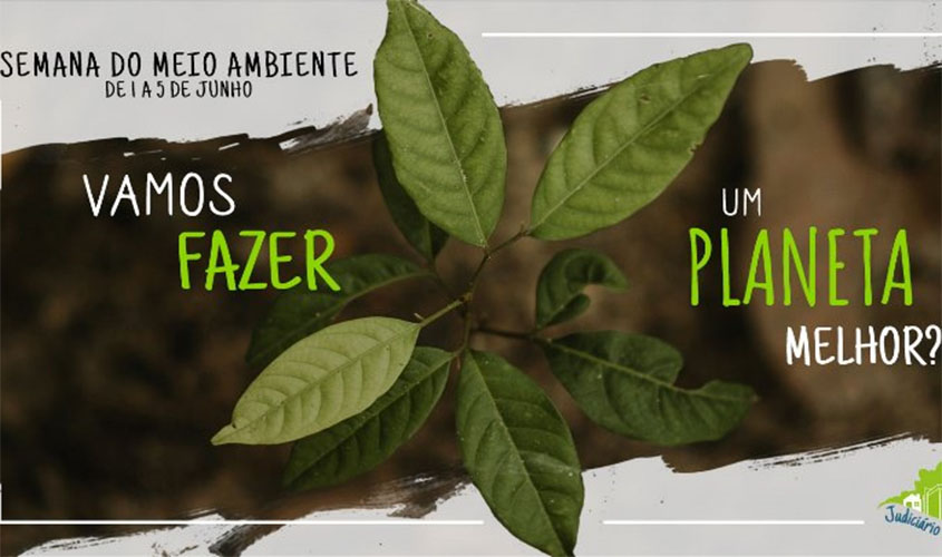 Na semana do Meio Ambiente, Judiciário rondoniense promove conscientização