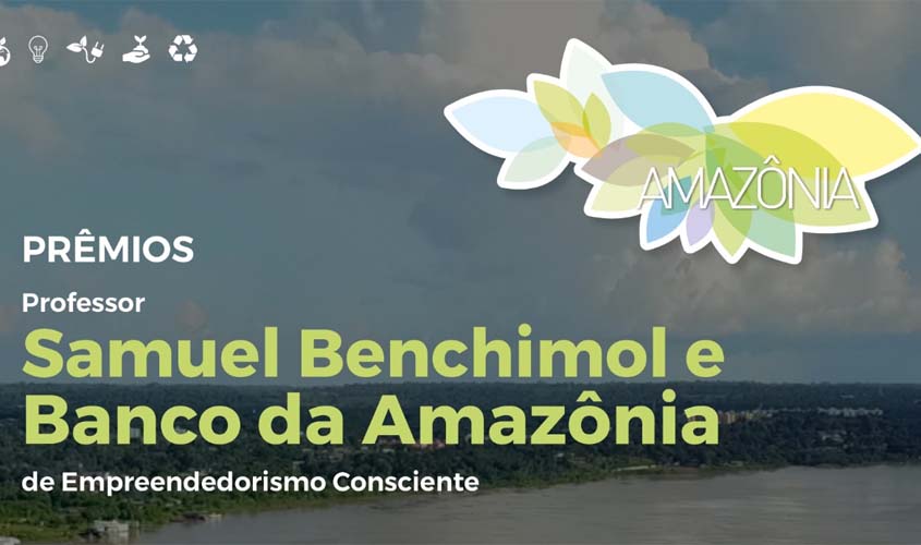 Inscrições para a 18ª edição do Prêmio Samuel Benchimol encerram dia 15 de julho
