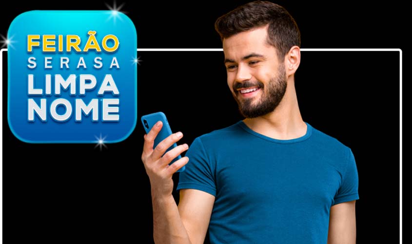 Feirão Serasa Limpa Nome começa hoje com Pix, 267 empresas participantes e a maior oferta de descontos de sua história