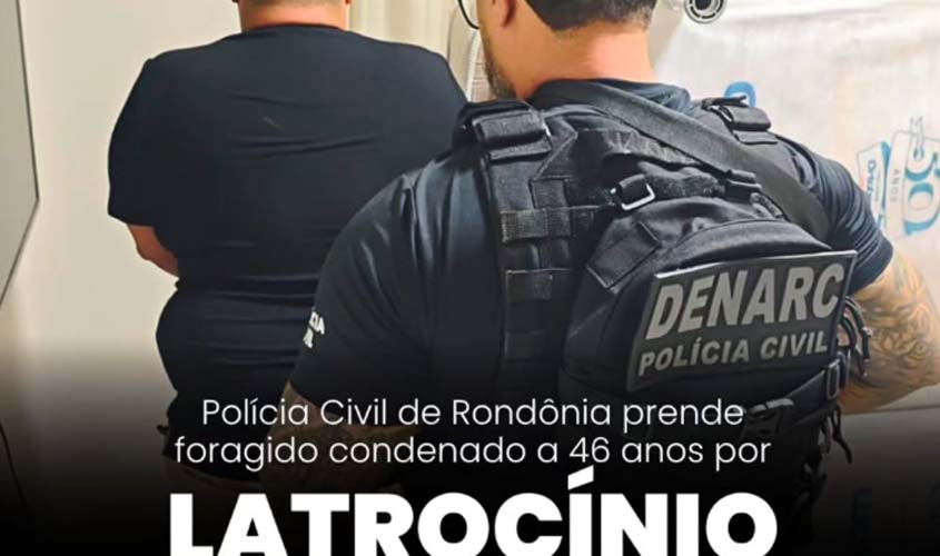 Polícia Civil prende foragido condenado a 46 anos por latrocínio