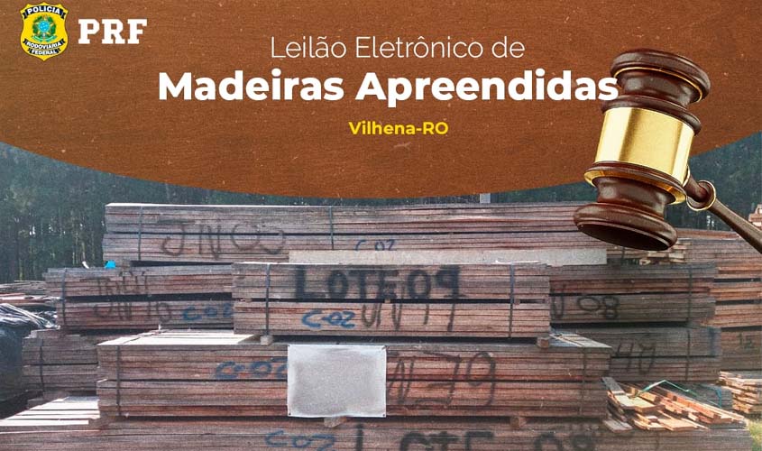 Em Vilhena/RO, PRF realizará leilão de madeira apreendida