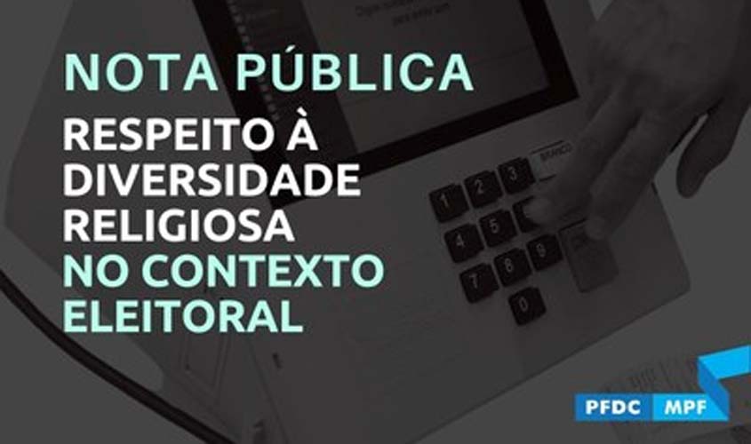 Em nota pública, PFDC demonstra preocupação quanto ao acirramento da violência e do discurso de ódio durante as eleições em decorrência da intolerância religiosa