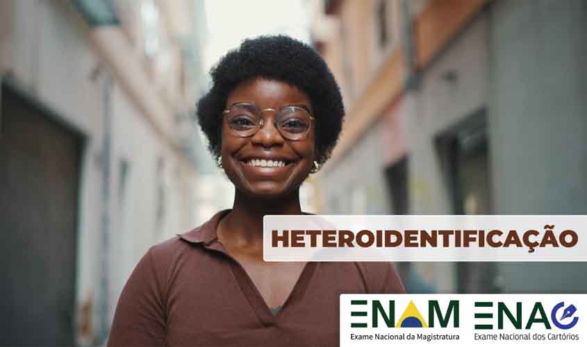 ENAM e ENAC- TJRO divulga lista da Comissão de Heteroidentificação com autodeclarações confirmadas e de convocados para análise presencial