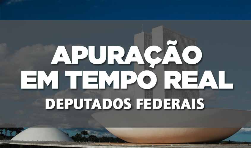 Apuração das Eleições 2022, acompanhe os resultados para Deputado Federal