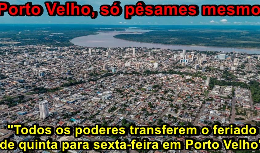 Porto Velho sem parabéns!