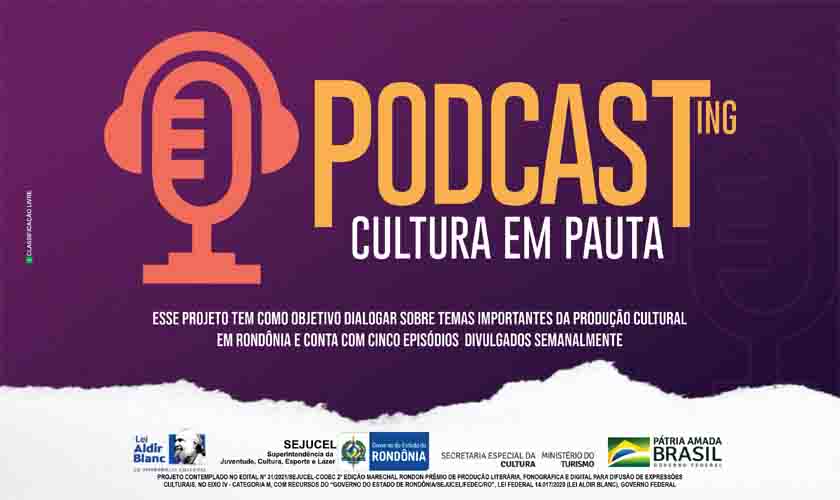 Podcast promoveu diálogo sobre vários temas da cultura rondoniense