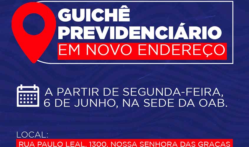 Atendimento em guichê previdenciário é transferido para a Sede da OAB, na Rua Paulo Leal
