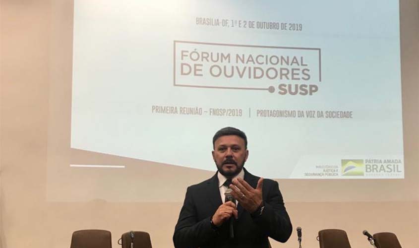 Presidente do CNOMP participa da 1ª Reunião do Fórum Nacional de Ouvidores do Sistema Único de Segurança Pública