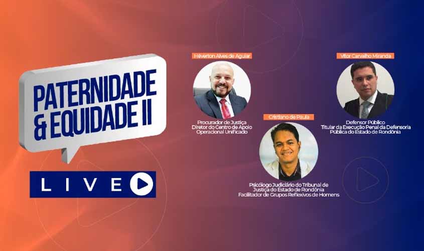MPRO promoverá novo debate sobre paternidade responsável em live Paternidade & Equidade