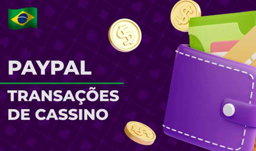 Vantagens de usar PayPal em cassinos online: rapidez, segurança e baixas taxas