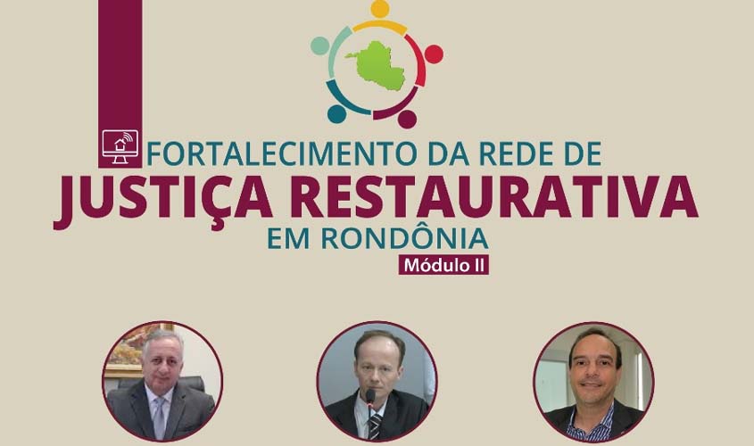 Fórum virtual propõe o fortalecimento da rede de Justiça Restaurativa em Rondônia