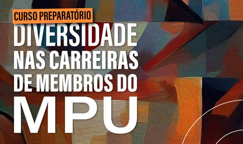 ESMPU lança curso preparatório gratuito para promover diversidade nas carreiras do MPU