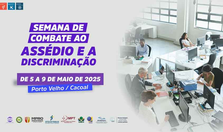 TRT-14 e parceiros realizam Semana de Combate ao Assédio e à Discriminação