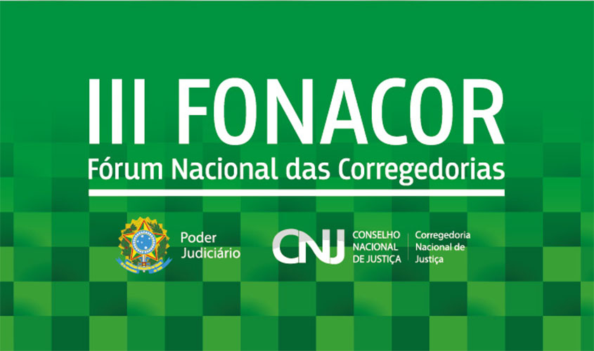III Fórum Nacional das Corregedorias nesta segunda (8/6) tem formato virtual