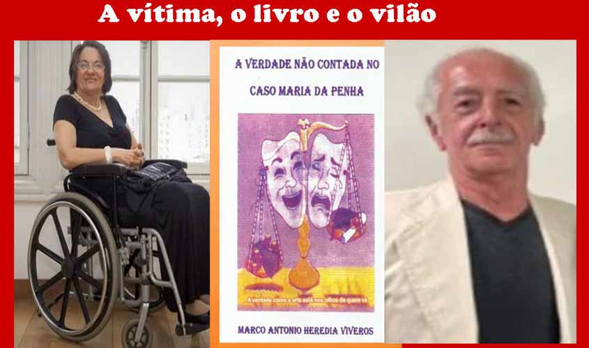 NOVA VERSÃO: um dos maiores vilões do Brasil escreve livro jurando que jamais atirou contra Maria da Penha
