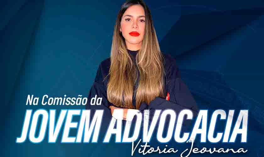 “Chamado divino”, diz advogada Vitória Jeovana ao ser nomeada para Comissão da Jovem Advocacia