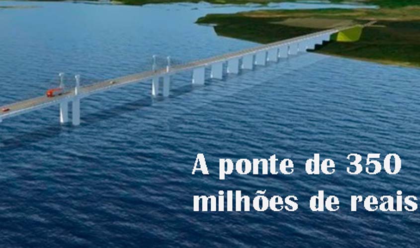 Presidente vem lançar ponte, anunciar a compra de hospital universitário e várias outras obras