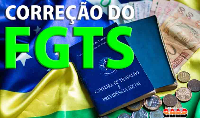 REVISÃO DO FGTS: Sindicato esclarece que já existe ação coletiva desde 2014 e orienta trabalhadores a aguardarem julgamento no STF