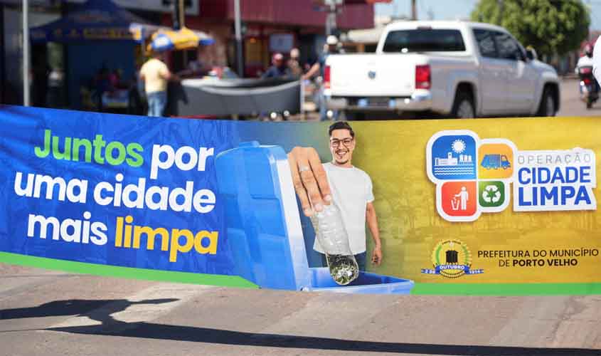 Prefeitura de Porto Velho realiza pit-stop da Operação 'Cidade Limpa'
