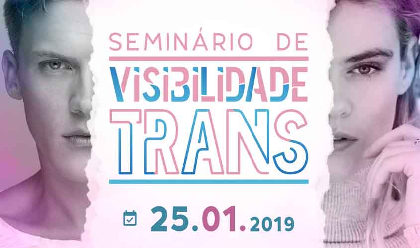 Defensoria Pública realiza Seminário de Visibilidade Trans no próximo dia 25 de janeiro