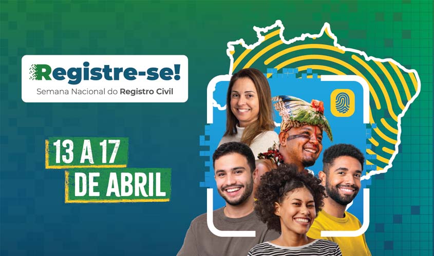 Semana do Registro Civil 'Registre-se!' ocorre de 13 a 17 de abril