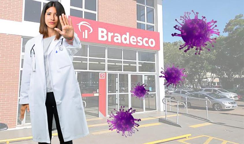 Para reabrir duas agências em Porto Velho, Bradesco terá que comprovar higienização, sob pena de multa diária
