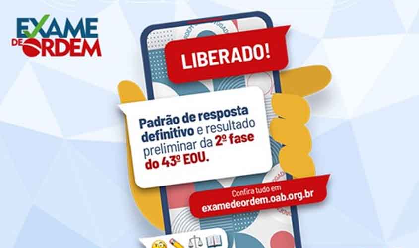 OAB RO INFORMA: divulgado resultado preliminar da 2ª fase do 43º Exame de Ordem