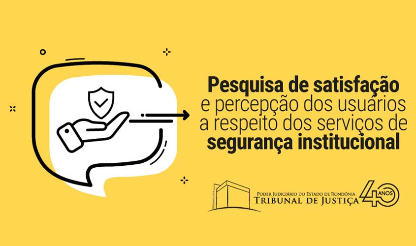 Vídeo - Conheça o funcionamento das unidades que garantem a segurança no Poder Judiciário de Rondônia e participe da pesquisa de satisfação