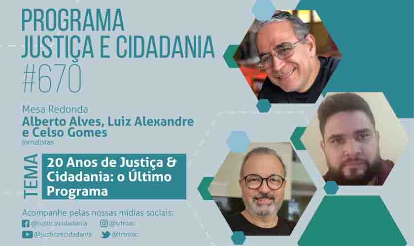 20 anos do Justiça & Cidadania: o último programa