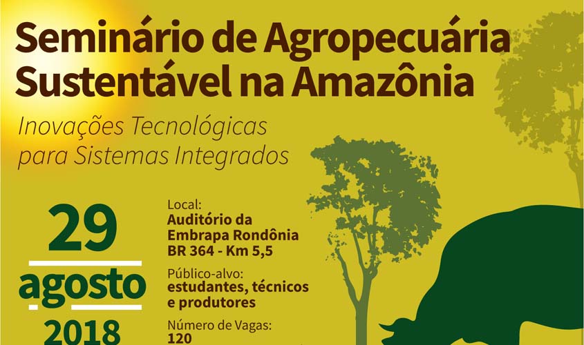 Seminário Agropecuária Sustentável na Amazônia acontece dia 29/8 em Porto Velho