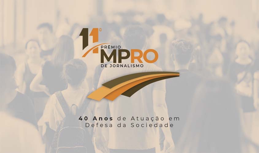 Em edição comemorativa, 11º Prêmio MPRO de Jornalismo terá inscrições abertas na próxima quinta-feira