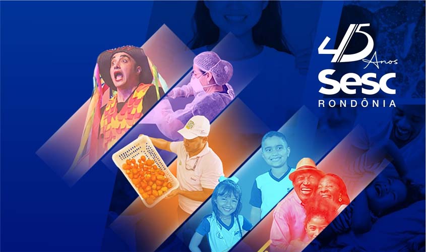 Sesc Rondônia divulga programação de celebração dos seus 45 anos