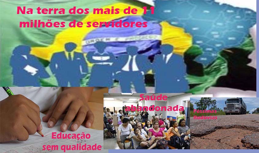 Superlotado, o inificiente serviço público brasileiro já têm 11 milhões e meio de servidores