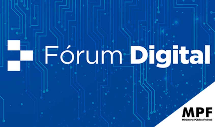 MPF participa do Fórum Digital do Tribunal de Justiça de Rondônia