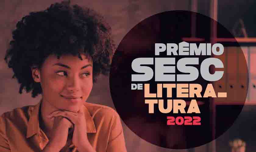 Prêmio Sesc de Literatura abre inscrições para edição 2022