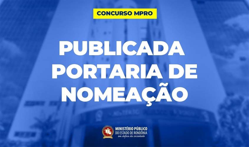 Publicada portaria de nomeação dos candidatos aprovados no concurso público para servidores do MPRO