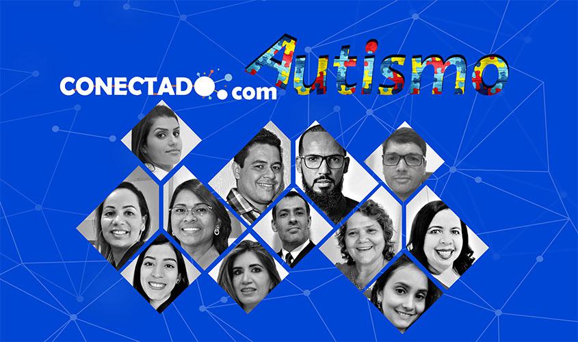 Conectados com Autismo, profissionais falam sobre o tema na quarentena