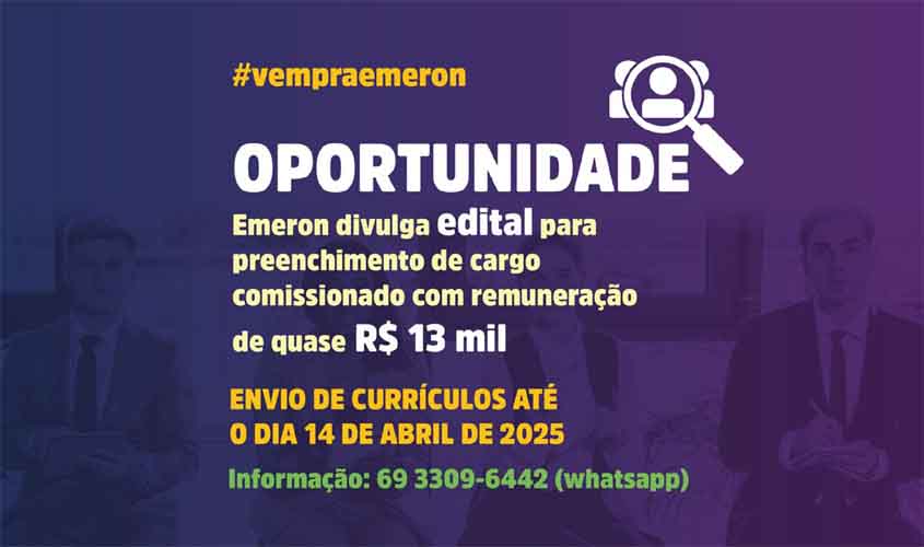 Emeron divulga edital para preenchimento de cargo comissionado com remuneração de quase R$ 13 mil