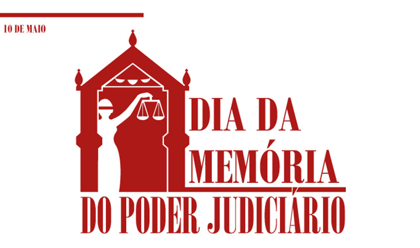 10 de maio: Dia da Memória do Judiciário é comemorado com a publicação de artigo