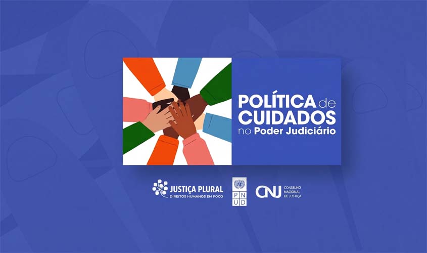 TJRO divulga série do CNJ sobre cuidados