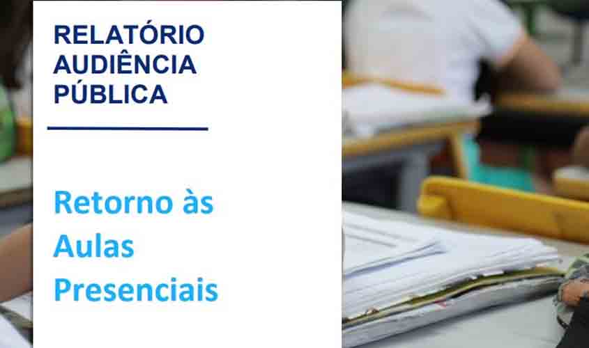 AUDIÊNCIA VIRTUAL: Dados apontam que mais de 80% da comunidade escolar é contrária ao retorno das aulas presenciais em Rondônia