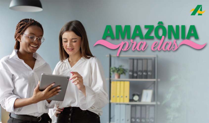 Basa atende mais de 1.500 mulheres com o Amazônia pra Elas