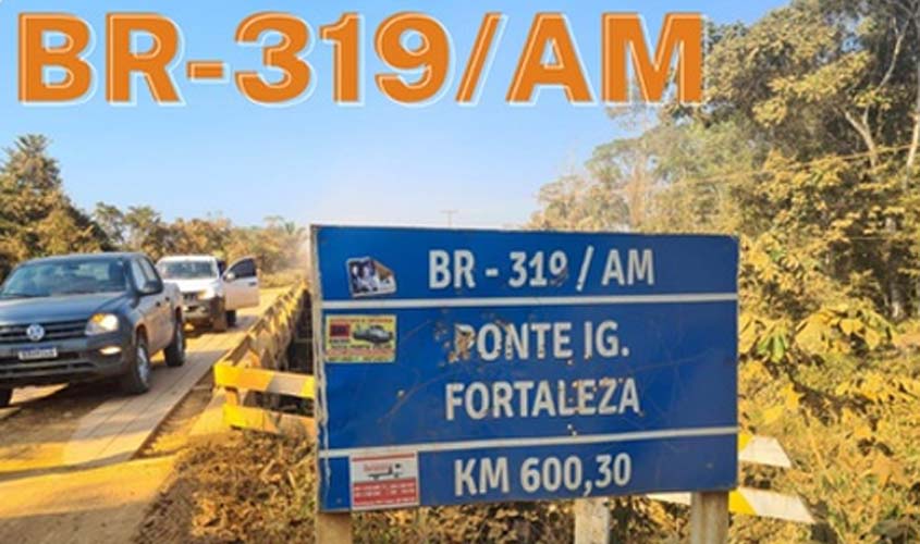 DNIT recebe licença do Ibama para construir pontes na BR-319/AM