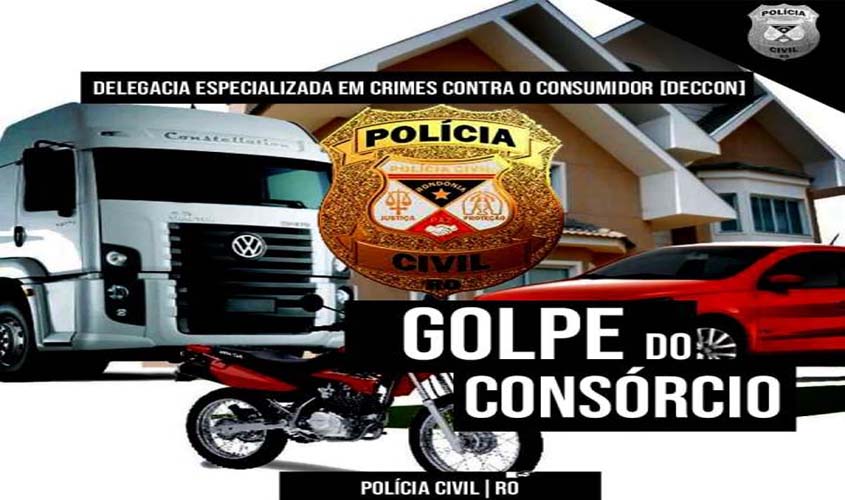 Polícia Civil faz alerta sobre golpes aplicados por empresas de consórcio