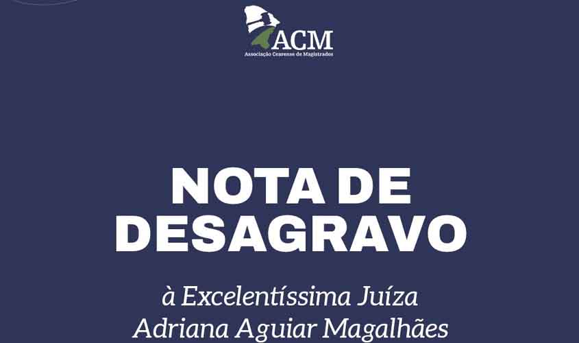 Nota de desagravo à Excelentíssima Juíza Adriana Aguiar Magalhães