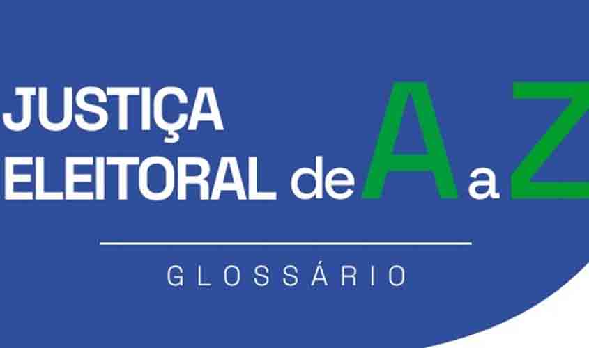 Você conhece a origem da Lei da Ficha Limpa? O Glossário informa