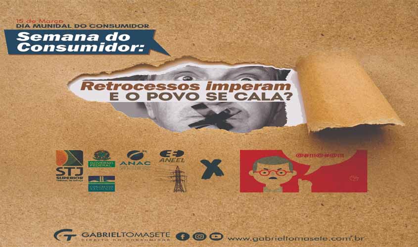 Semana do Consumidor: retrocessos imperam e o povo se cala?