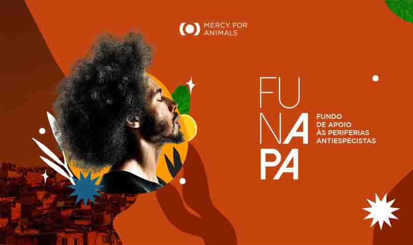 Fundo apoiará com R$ 100 mil projetos comprometidos com libertação animal e veganismo periférico no Brasil