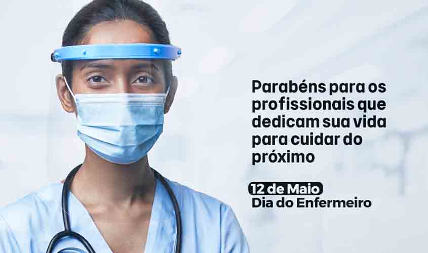 Manoel Neri parabeniza pelo dia do Enfermeiro e renova compromisso com a categoria